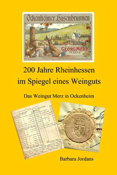 200 Jahre Rheinhessen im Spiegel eines Weinguts