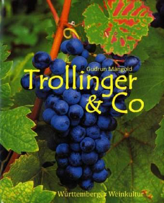 Trollinger & Co. Württemberger Weinkultur